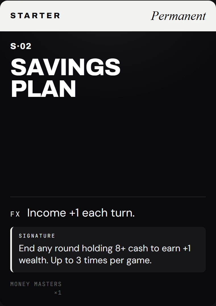 Savings Plan Starter card: income +1 each turn; end a round holding 8 or more cash to earn +1 wealth, up to 3 times per game